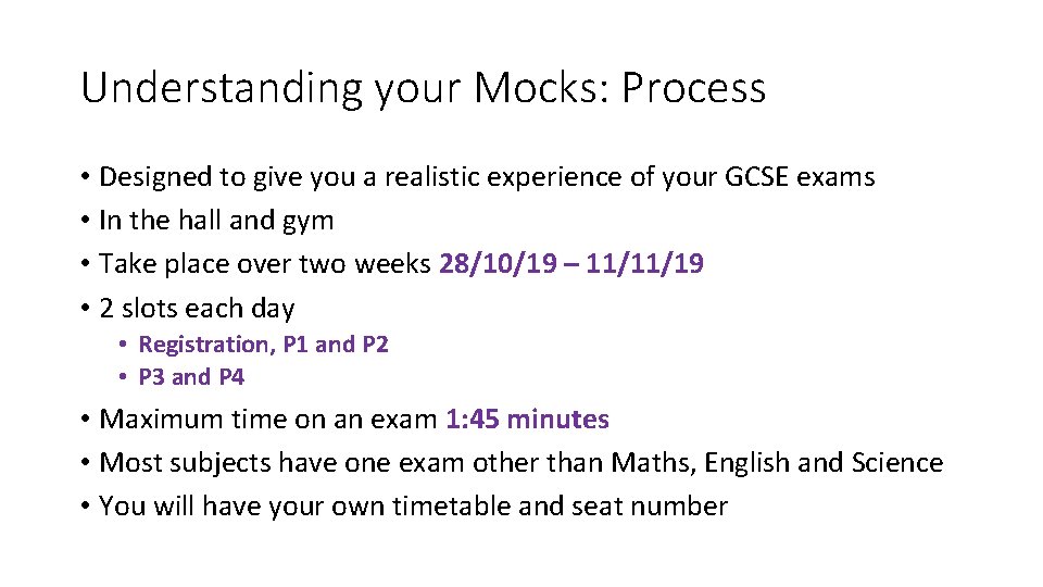 Understanding your Mocks: Process • Designed to give you a realistic experience of your