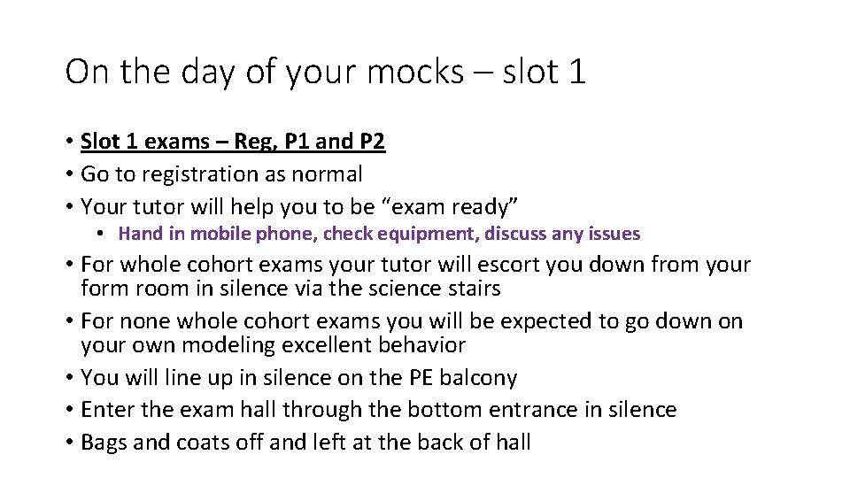 On the day of your mocks – slot 1 • Slot 1 exams –