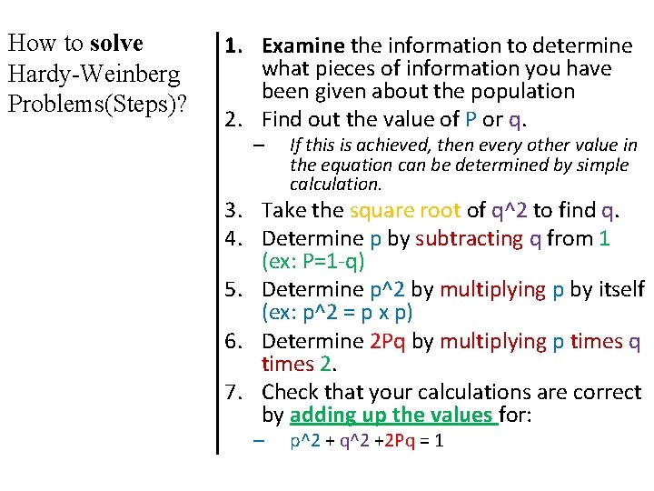 How to solve Hardy-Weinberg Problems(Steps)? 1. Examine the information to determine what pieces of