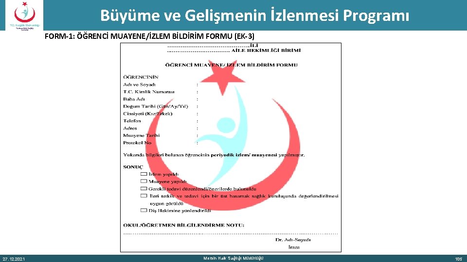 Büyüme ve Gelişmenin İzlenmesi Programı FORM-1: ÖĞRENCİ MUAYENE/İZLEM BİLDİRİM FORMU (EK-3) 27. 12. 2021