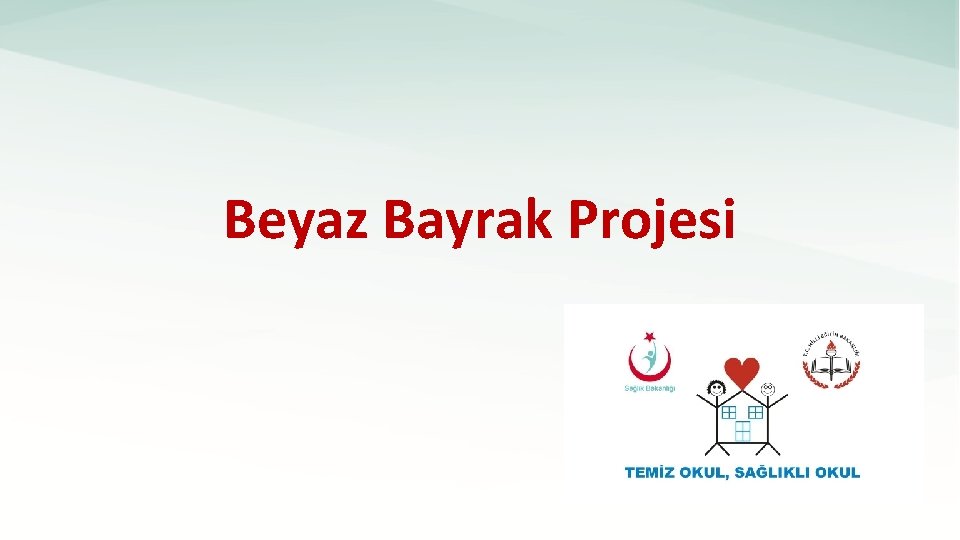 Beyaz Bayrak Projesi 27. 12. 2021 Mersin Halk Sağlığı Müdürlüğü 117 