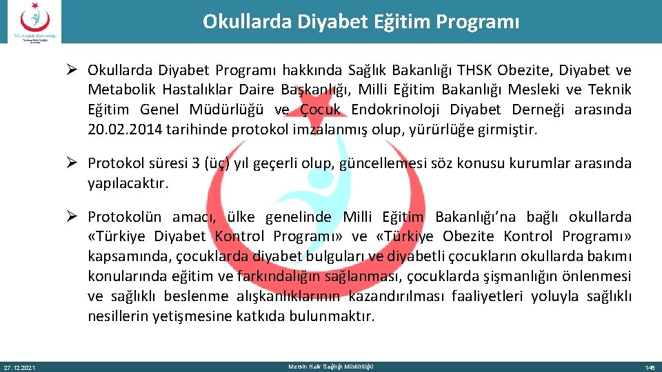Okullarda Diyabet Eğitim Programı Ø Okullarda Diyabet Programı hakkında Sağlık Bakanlığı THSK Obezite, Diyabet
