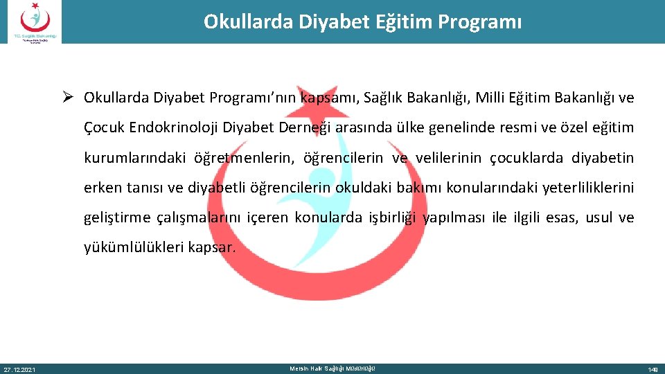 Okullarda Diyabet Eğitim Programı Ø Okullarda Diyabet Programı’nın kapsamı, Sağlık Bakanlığı, Milli Eğitim Bakanlığı
