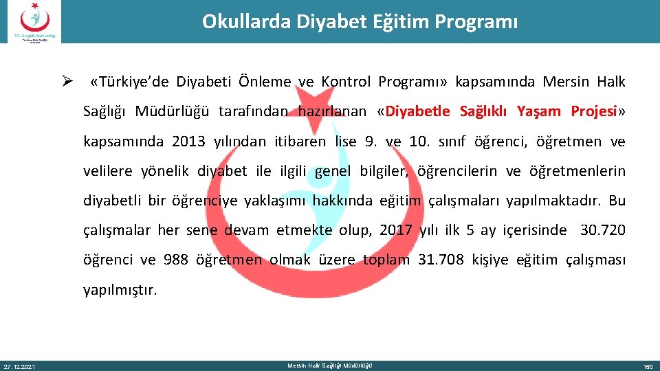Okullarda Diyabet Eğitim Programı Ø «Türkiye’de Diyabeti Önleme ve Kontrol Programı» kapsamında Mersin Halk