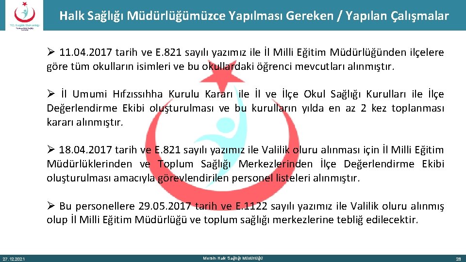 Halk Sağlığı Müdürlüğümüzce Yapılması Gereken / Yapılan Çalışmalar Ø 11. 04. 2017 tarih ve