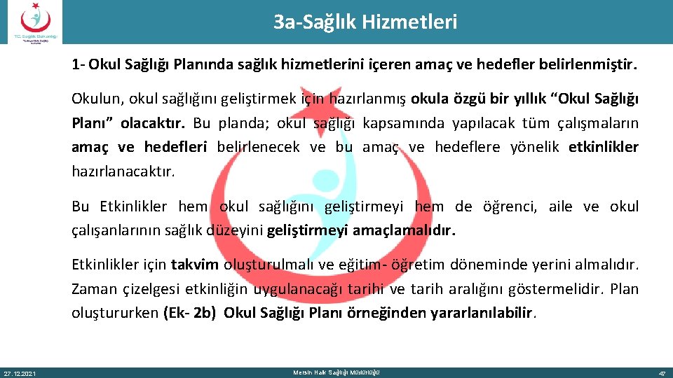 3 a-Sağlık Hizmetleri 1 - Okul Sağlığı Planında sağlık hizmetlerini içeren amaç ve hedefler