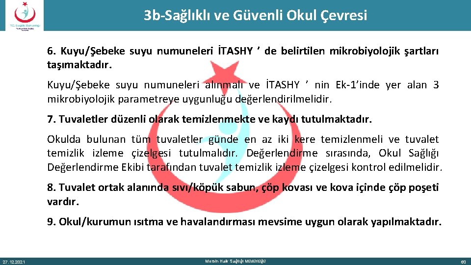 3 b-Sağlıklı ve Güvenli Okul Çevresi 6. Kuyu/Şebeke suyu numuneleri İTASHY ’ de belirtilen