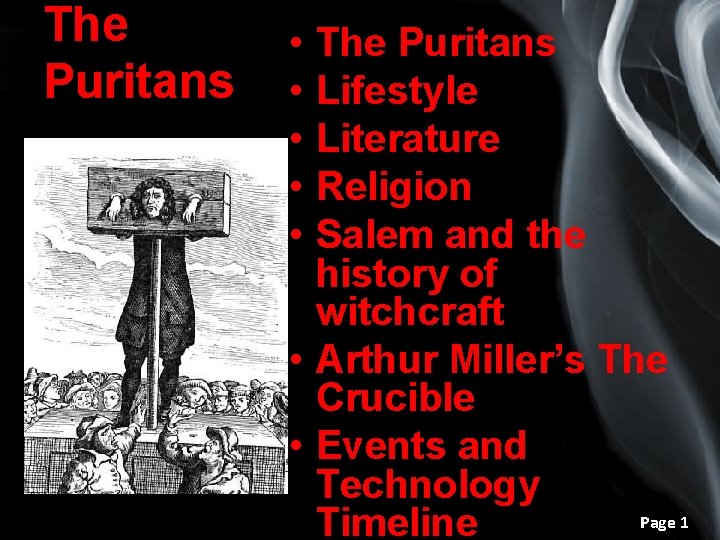 The Puritans • • • The Puritans Lifestyle Literature Religion Salem and the history