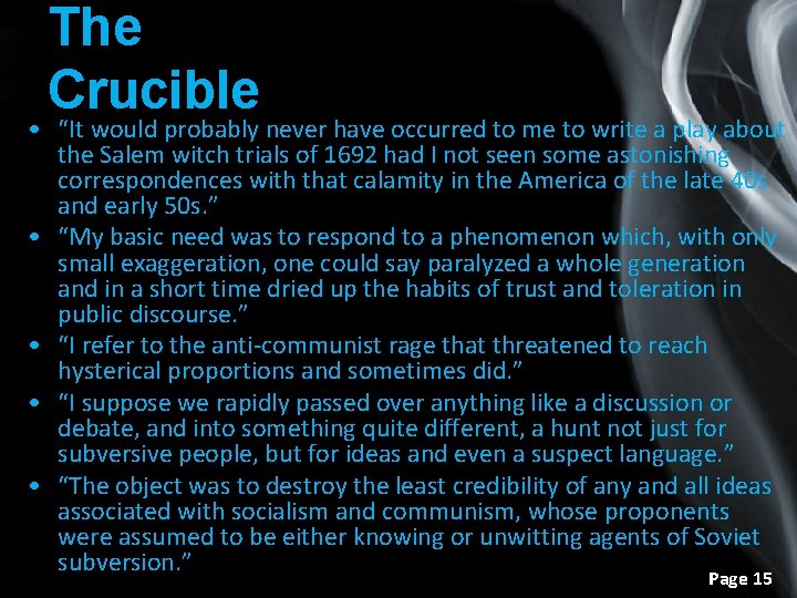 The Crucible • “It would probably never have occurred to me to write a