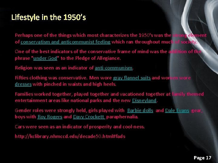 Lifestyle in the 1950’s Perhaps one of the things which most characterizes the 1950's