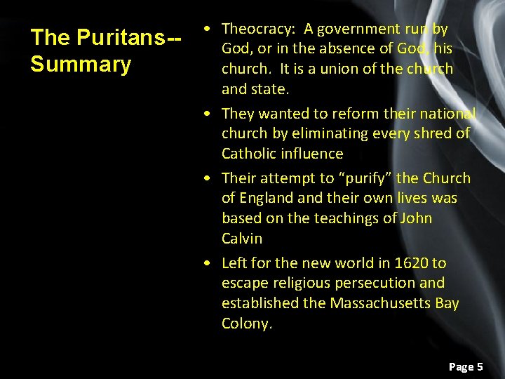 The Puritans-Summary • Theocracy: A government run by God, or in the absence of