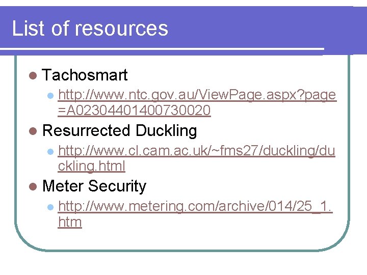 List of resources l Tachosmart l http: //www. ntc. gov. au/View. Page. aspx? page