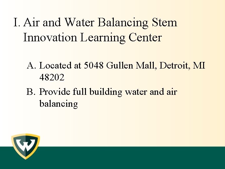 I. Air and Water Balancing Stem Innovation Learning Center A. Located at 5048 Gullen