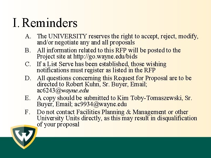 I. Reminders A. The UNIVERSITY reserves the right to accept, reject, modify, and/or negotiate