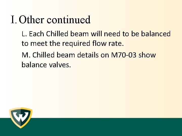 I. Other continued L. Each Chilled beam will need to be balanced to meet