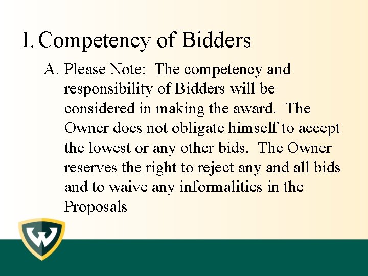 I. Competency of Bidders A. Please Note: The competency and responsibility of Bidders will