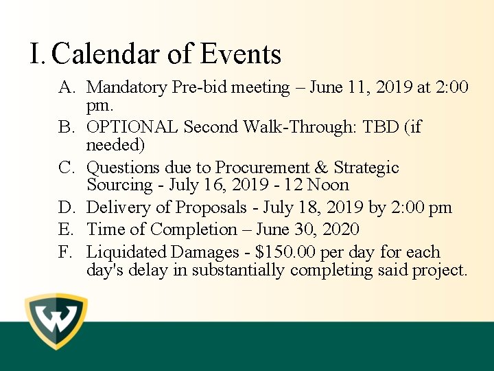 I. Calendar of Events A. Mandatory Pre-bid meeting – June 11, 2019 at 2: