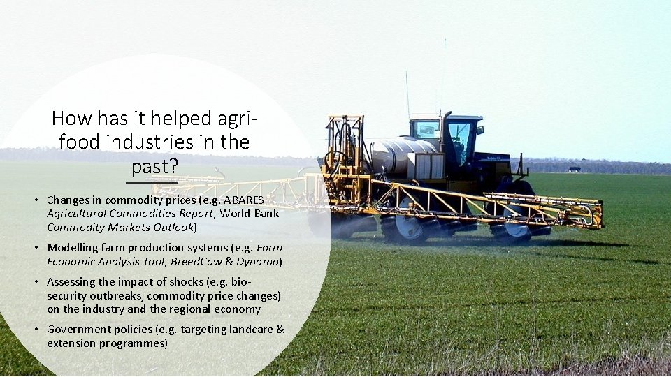 How has it helped agrifood industries in the past? • Changes in commodity prices How has it helped agrifood industries in the past? • Changes in commodity prices