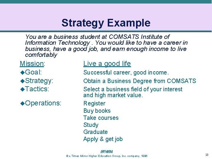 Strategy Example You are a business student at COMSATS Institute of Information Technology. You Strategy Example You are a business student at COMSATS Institute of Information Technology. You