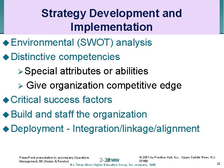 Strategy Development and Implementation u Environmental (SWOT) analysis u Distinctive competencies Ø Special attributes