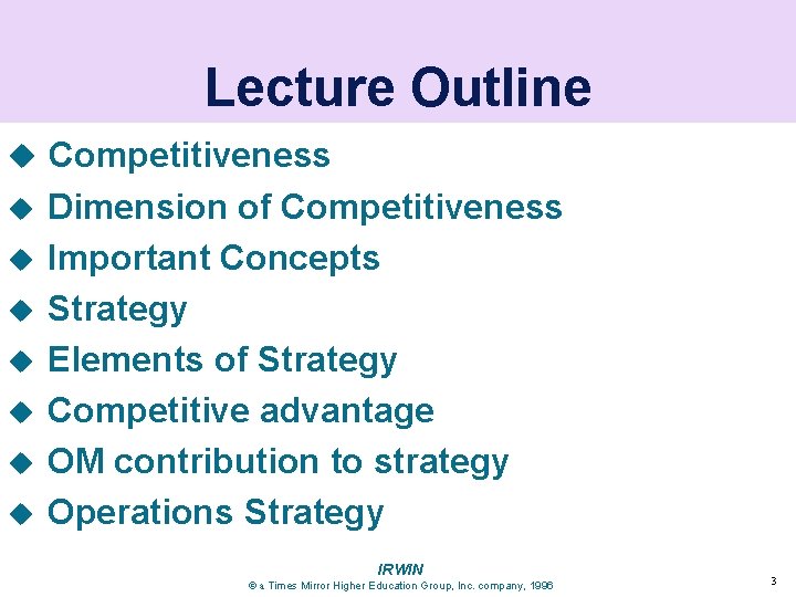 Lecture Outline u Competitiveness u u u u Dimension of Competitiveness Important Concepts Strategy