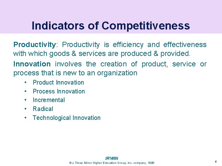 Indicators of Competitiveness Productivity: Productivity is efficiency and effectiveness with which goods & services