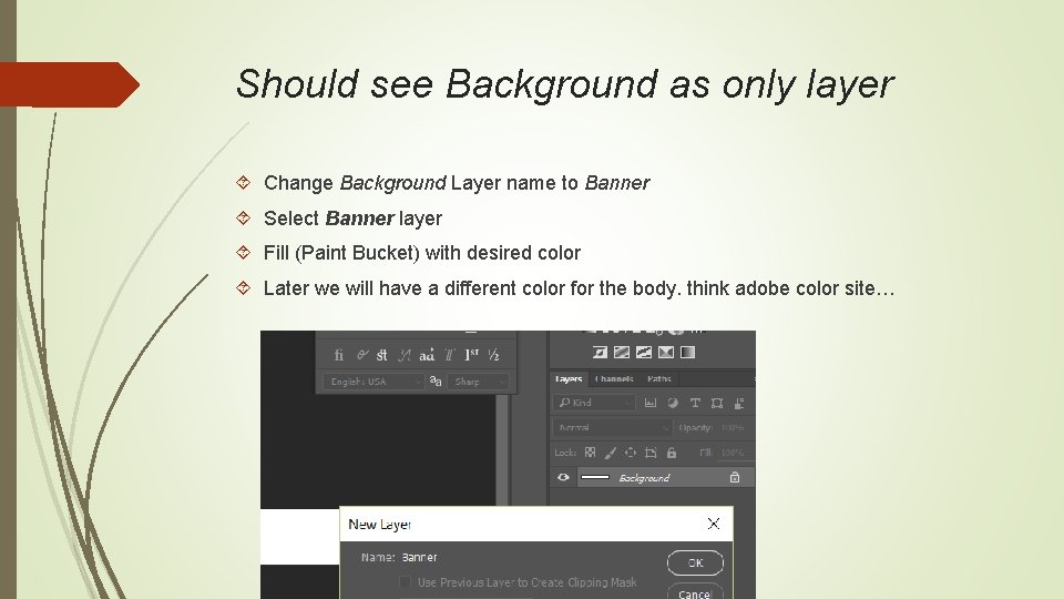 Should see Background as only layer Change Background Layer name to Banner Select Banner