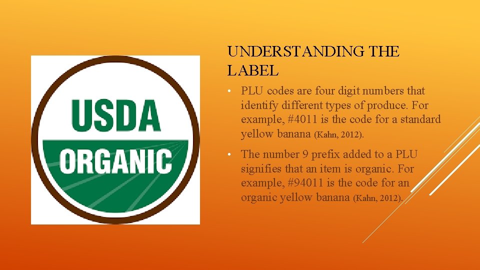 UNDERSTANDING THE LABEL • PLU codes are four digit numbers that identify different types