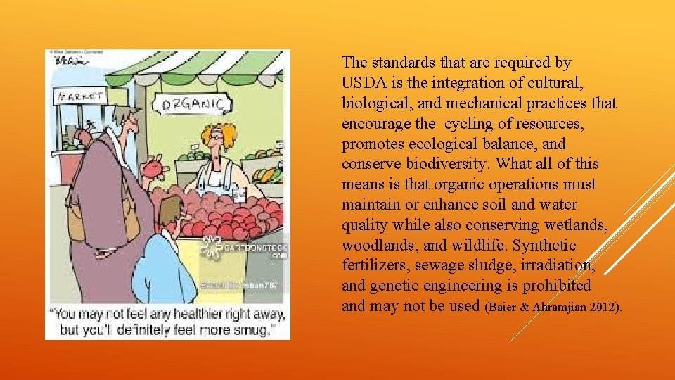 The standards that are required by USDA is the integration of cultural, biological, and
