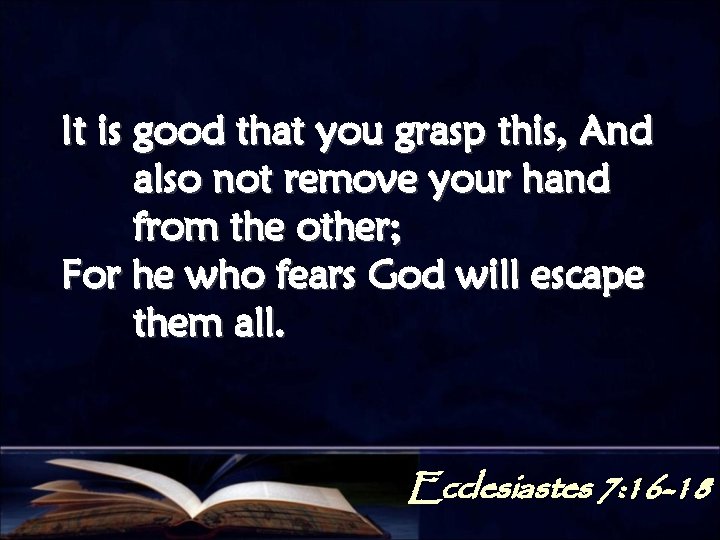 It is good that you grasp this, And also not remove your hand from