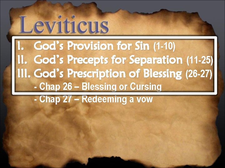 I. God’s Provision for Sin (1 -10) II. God’s Precepts for Separation (11 -25)