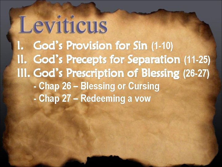 I. God’s Provision for Sin (1 -10) II. God’s Precepts for Separation (11 -25)