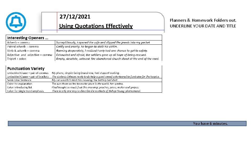 27/12/2021 Using Quotations Effectively Planners & Homework Folders out. UNDERLINE YOUR DATE AND TITLE