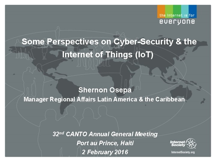 Some Perspectives on Cyber-Security & the Internet of Things (Io. T) Shernon Osepa Manager