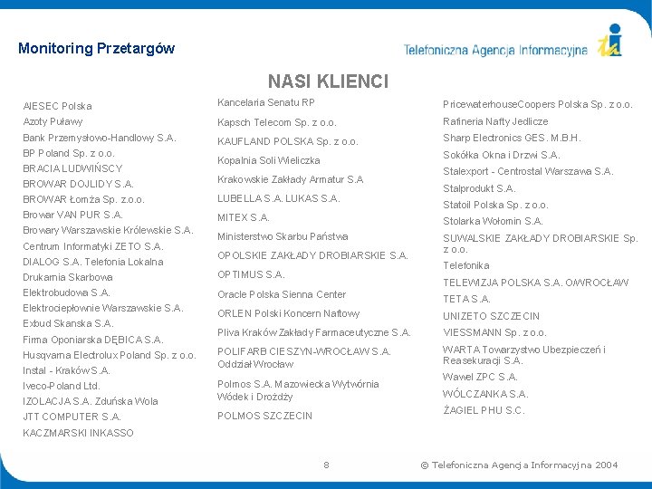 Monitoring Przetargów NASI KLIENCI AIESEC Polska Kancelaria Senatu RP Pricewaterhouse. Coopers Polska Sp. z