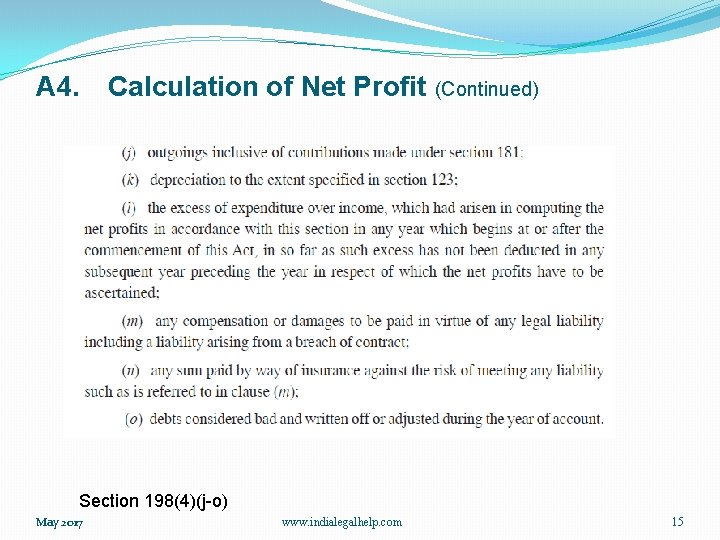 A 4. Calculation of Net Profit (Continued) Section 198(4)(j-o) May 2017 www. indialegalhelp. com