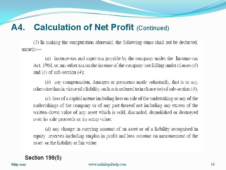 A 4. Calculation of Net Profit (Continued) Section 198(5) May 2017 www. indialegalhelp. com
