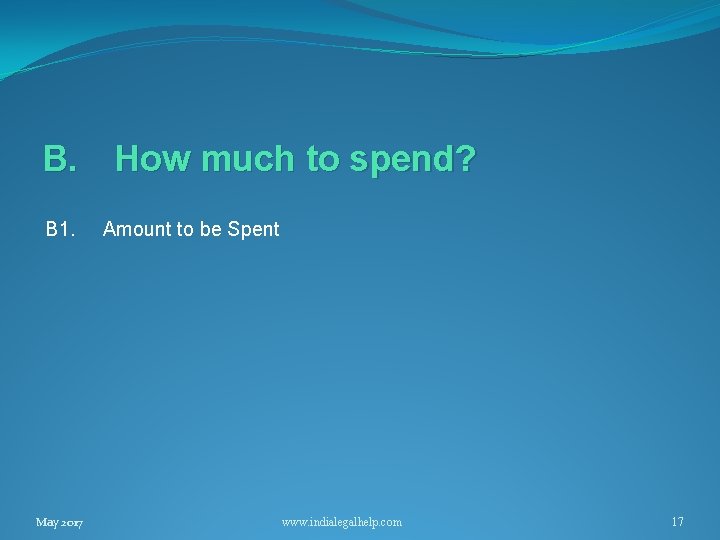 B. How much to spend? B 1. May 2017 Amount to be Spent www.