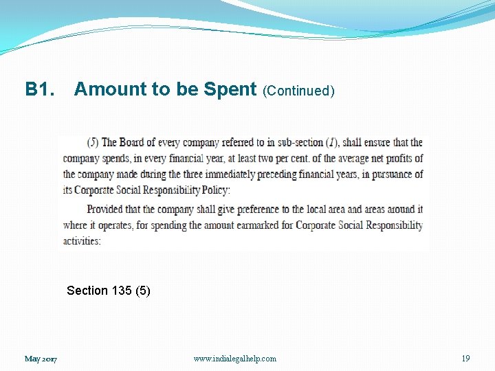 B 1. Amount to be Spent (Continued) Section 135 (5) May 2017 www. indialegalhelp.