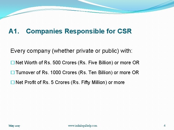 A 1. Companies Responsible for CSR Every company (whether private or public) with: �