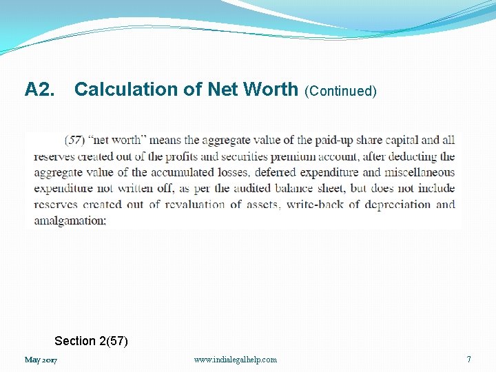 A 2. Calculation of Net Worth (Continued) Section 2(57) May 2017 www. indialegalhelp. com
