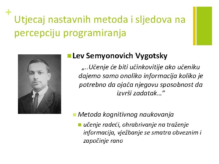 + Utjecaj nastavnih metoda i sljedova na percepciju programiranja n Lev Semyonovich Vygotsky „.