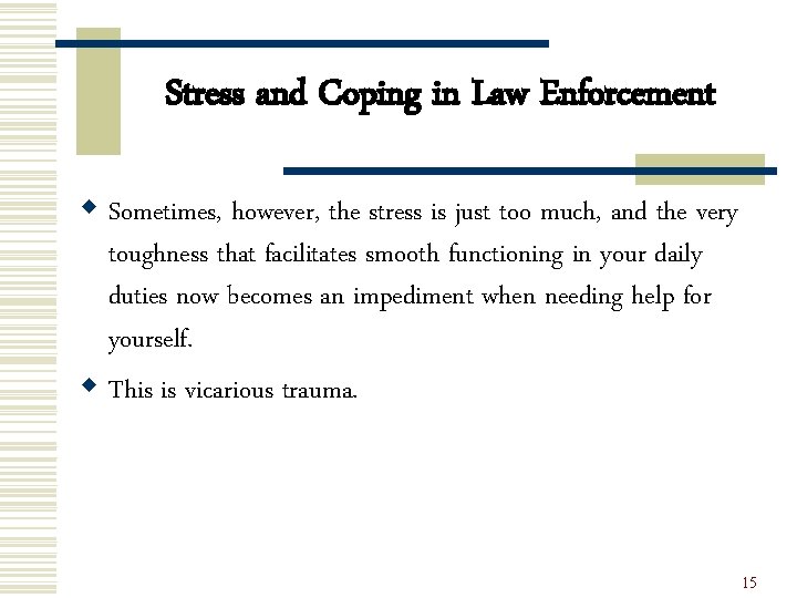 Stress and Coping in Law Enforcement w Sometimes, however, the stress is just too