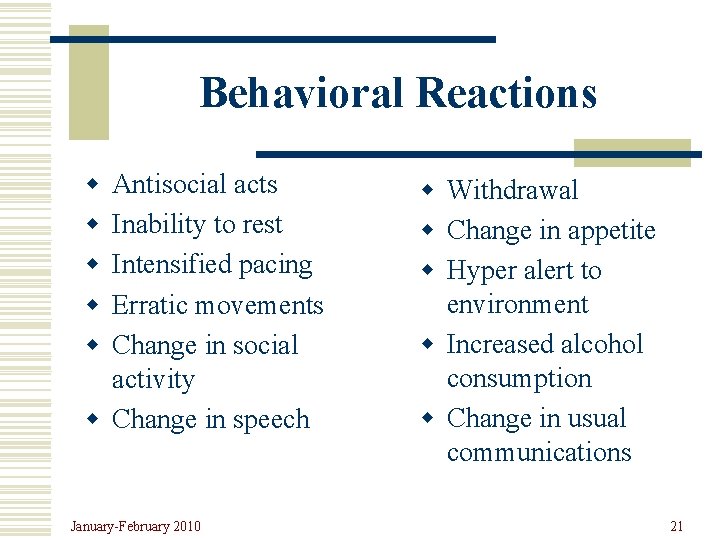 Behavioral Reactions w w w Antisocial acts Inability to rest Intensified pacing Erratic movements