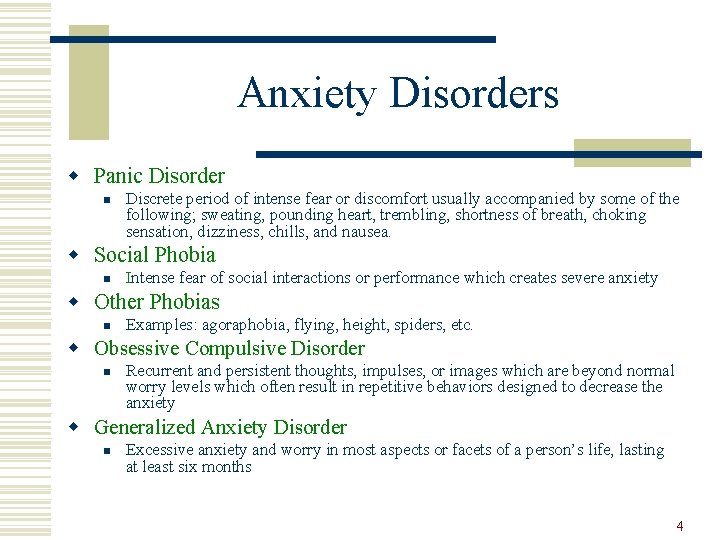 Anxiety Disorders w Panic Disorder n Discrete period of intense fear or discomfort usually