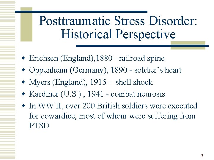 Posttraumatic Stress Disorder: Historical Perspective w w w Erichsen (England), 1880 - railroad spine
