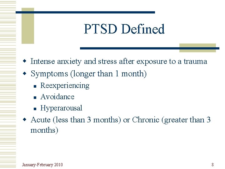 PTSD Defined w Intense anxiety and stress after exposure to a trauma w Symptoms