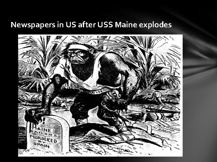 Newspapers in US after USS Maine explodes Newspapers in US after USS Maine explodes