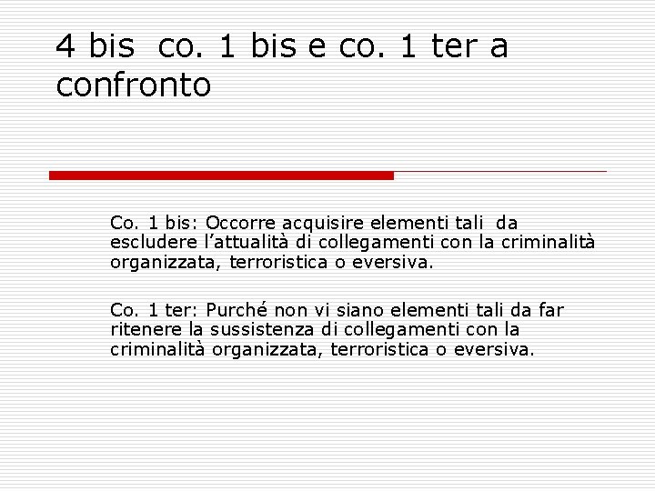 4 bis co. 1 bis e co. 1 ter a confronto Co. 1 bis: