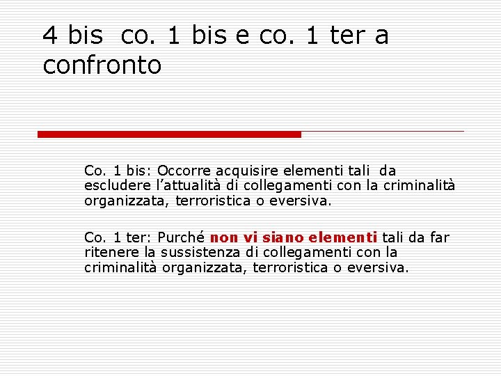 4 bis co. 1 bis e co. 1 ter a confronto Co. 1 bis: